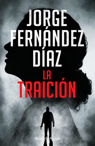 La Traicion - Jorge Fernandez Diaz - Libro - Envio Rapido