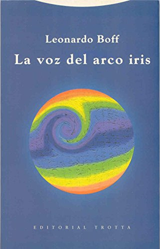 La Voz Del Arco Iris, Leonardo Boff, Trotta