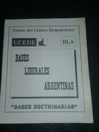 Ucede  Bases Liberales Argentinas *bases Doctrinarias*