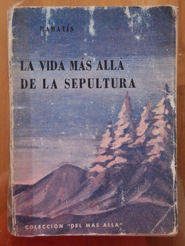 La Vida Más Allá De La Sepultura - Ramatís, 1966, Ed Kier.