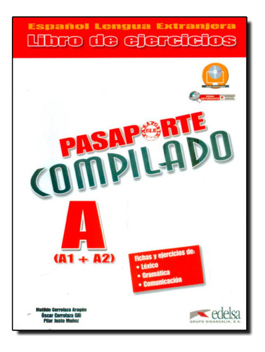 Pasaporte compilado a (A1+A2) - Libro de ejercicios, de Aragon, Matilde Cerrolaza. Editorial Edelsa (Anaya), capa mole em espanhol, 2010