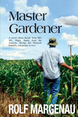 Libro Master Gardener: A Novel--about Threats From Big Ag...