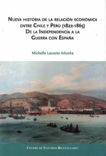 Nueva Historia De La Relacion Economica Entre Chile Y Peru