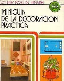 Miniguia De La Decoracion - Sara Tamayo De Gibelli