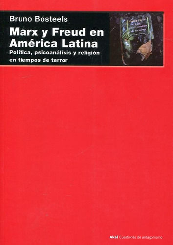 Marx Y Freud En America Latina. Politica, Psicoanalisis Y Re