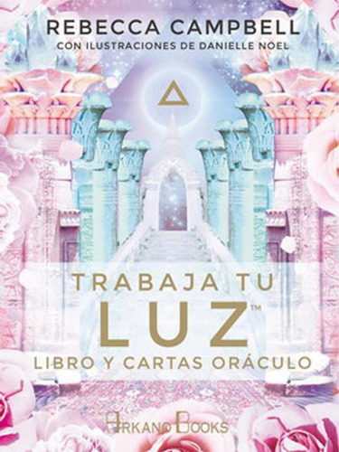 Trabaja Tu Luz : Libro Y Cartas Oráculo / Rebecca Campbell