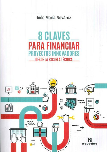 Libro 8 Claves Para Financiar Proyectos Innovadores De Inés
