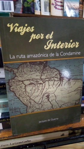 Jacques De Guerny Viajes Por El Interior Ruta Amazonica&-.