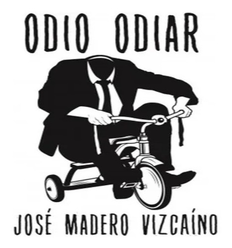 Libro Odio Odiar José Madero Vizcaíno +