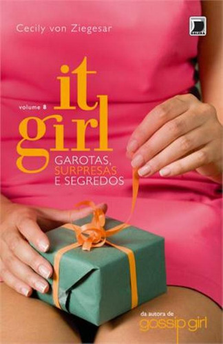 It Girl: Garotas, surpresas e segredos (Vol. 8), de Ziegesar, Cecily Von. Série It girl (8), vol. 8. Editora Record Ltda., capa mole em português, 2013