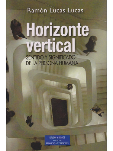 Horizonte Vertical  Sentido Y Significado De La Persona Hum