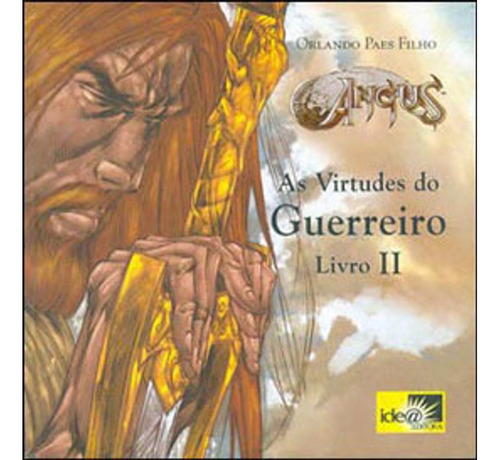 Livro: Angus - Virtudes Do Guerreiro - Livro 2, De Paes Filho, Orlando. Editora Idea Editora, Capa Mole Em Português, 2005