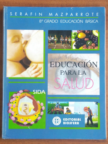 Educación Para La Salud 8º Grado / Serafín Mazparrote