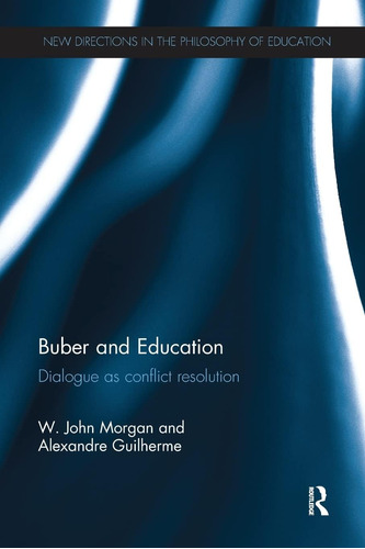 Libro: En Ingles Buber And Education: Dialogue As Conflict