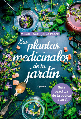 Libro Las Plantas Medicinales De Tu Jardín - Mosquera Paans