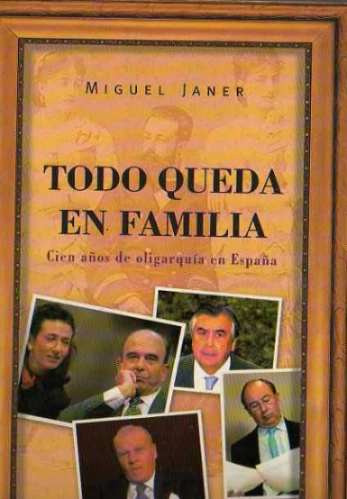Miguel Janer - Cien Años De Oligarquia En España