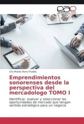 Emprendimientos Sonorenses Desde La Perspectiva Del Merca...