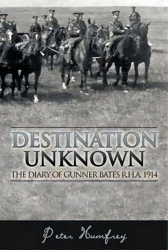Destination Unknown, De Peter Humfrey. Editorial Authorhouse, Tapa Blanda En Inglés