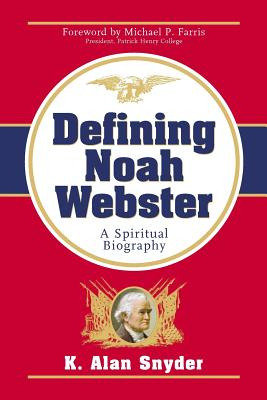 Libro Defining Noah Webster: A Spiritual Biography - Snyd...