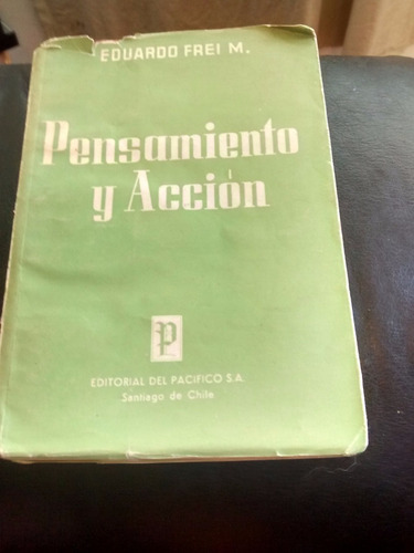 Libro Pensamiento Y Accion - Eduardo Frei M (80