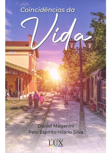 Coincidência da Vida: Não Aplica, de Médium: Daniel Maganini / Ditado por: Hilário Silva. Série Não aplica, vol. Não Aplica. Editora EDITORA LUX, capa mole, edição não aplica em português, 2023