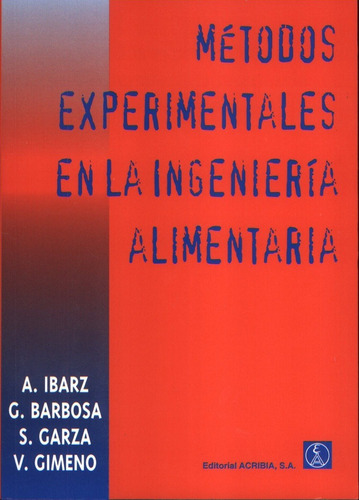 Metodos Experimentales De La Ingenieria Alimentaria, De A. Ibarz. Editorial Editorial Acribia, Edición 1 En Español, 2000