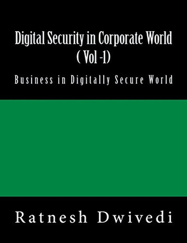 Digital Security In Corporate World ( Vol -1): Business In D