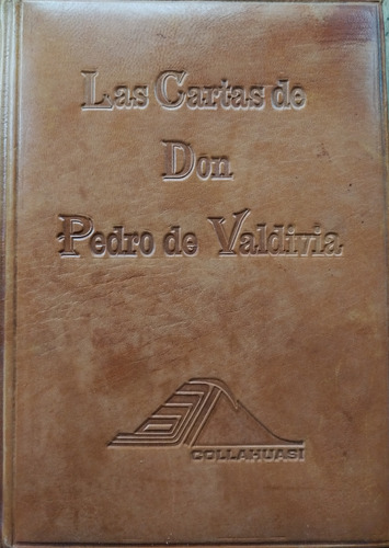 Las Cartas De Don Pedro De Valdivia - Pablo Huneeus (firma)