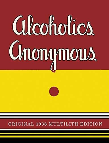 Alcoholics Anonymous 1938 Multilith Edition, De Alcoholics Anonymous, .. Editorial Martino Fine Books, Tapa Blanda En Inglés, 2016
