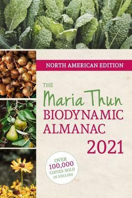 North American Maria Thun Biodynamic Almanac 2021 2021aqwe