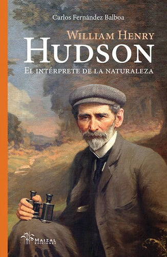 William Henry Hudson - El Interprete De La Naturaleza