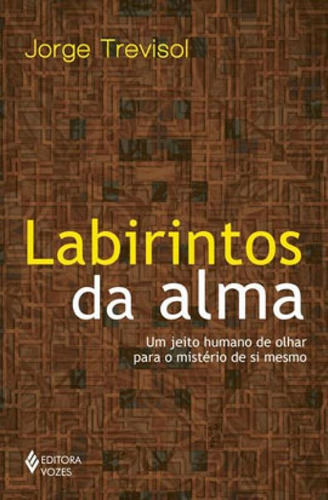 Labirintos da alma, de Trevisol, Jorge. Editorial VOZES, tapa mole en português
