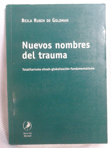 Nuevos Nombres Del Trauma Bejla Rubin Goldman Libros Zorzal