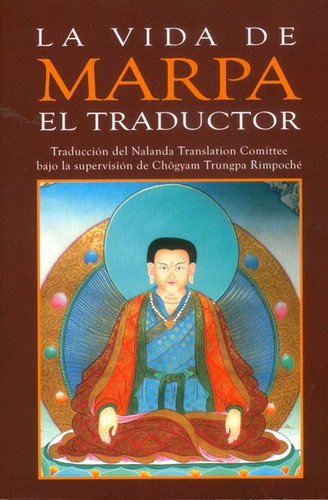 La Vida De Marpa El Traductor, De Tsang Nyön Heruka. 8496478725, Vol. 1. Editorial Editorial Ediciones Gaviota, Tapa Blanda, Edición 2023 En Español, 2023