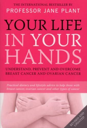 Your Life In Your Hands: Understand, Prevent And Overcome Breast Cancer And Ovarian Cancer, De Plant Cbe, Jane. Editorial Ebury Publishing, Tapa Dura En Inglés