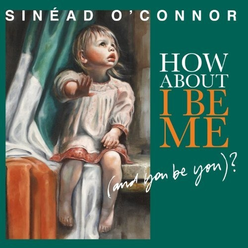 O'connor Sinead How About I Be Me (& You Be You) Usa Imp Cd