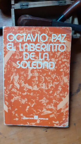  El Laberinto De La Soledad //octavio Paz // 