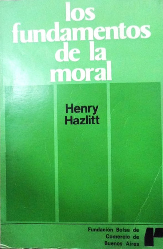 Los Fundamentos De La Moral Henry Hazlitt