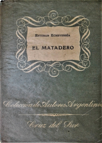 El Matadero - Esteban Echeverria - Cruz Del Sur  Chile  1944