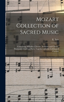 Libro Mozart Collection Of Sacred Music: Containing Melod...