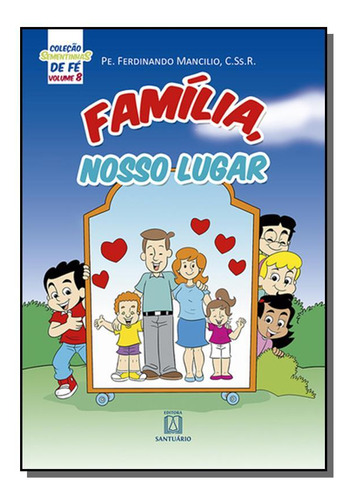 Familia Nosso Lugar - Coleção Sementinhas De Fe -, De Ferdinando Mancilio. Editora Santuario, Capa Mole Em Português, 2021