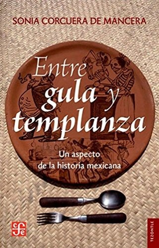 Entre Gula Y Templanza: Un Aspecto De La Historia Me