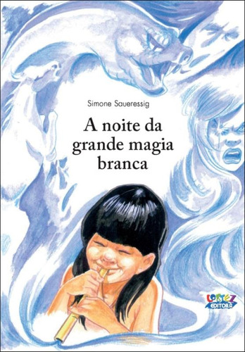 A noite da grande magia branca, de Saueressig, Simone. Cortez Editora e Livraria LTDA, capa mole em português, 2007