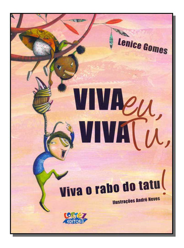 Libro Viva Eu Viva Tu Viva O Rabo Do Tatu! De Gomes Lenice