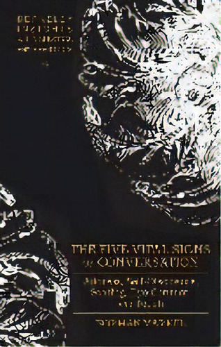 The Five Vital Signs Of Conversation : Address, Self-disclosure, Seating, Eye-contact, And Touch, De Norman Markel. Editorial Peter Lang Publishing Inc, Tapa Blanda En Inglés