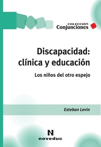 Discapacidad: Clínica Y Educación - Esteban Levin