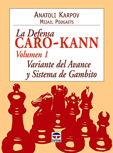 La Defensa Caro-kann : Variante Del Avance Y Sistema De Gamb