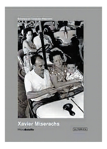 Xavier Miserachs, De Miserachs, Xavier. Editorial La Fabrica En Español