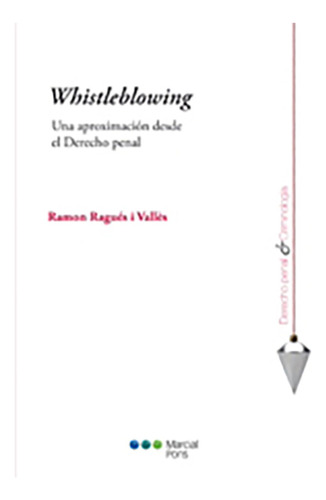 Whistleblowing. Una Aproximación Desde El Derecho Penal  - R