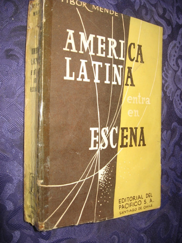 América Latina Entra En Escena Tibor Mende 3ra. Edición 1956